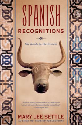 Spanish Recognitions: The Roads to the Present ... 0393327175 Book Cover