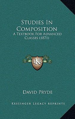 Studies In Composition: A Textbook For Advanced... 1165826690 Book Cover