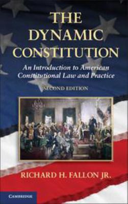 The Dynamic Constitution: An Introduction to Am... 1139108867 Book Cover