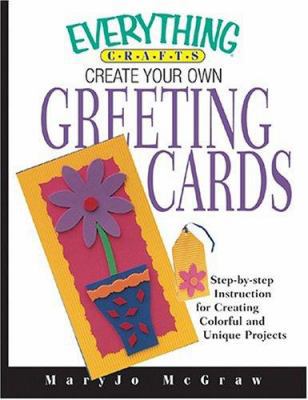 Everything Crafts Create Greeting Ca (Everythin... 1593372264 Book Cover
