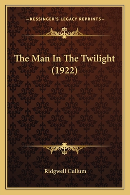 The Man In The Twilight (1922) 1165805251 Book Cover