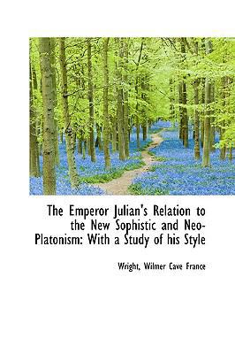 The Emperor Julian's Relation to the New Sophis... 1110388969 Book Cover