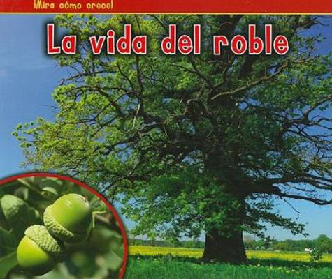 La Vida del Roble [Spanish] 1432952765 Book Cover