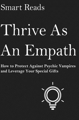 Thrive As An Empath: How to Protect Against Psy... 1545126836 Book Cover