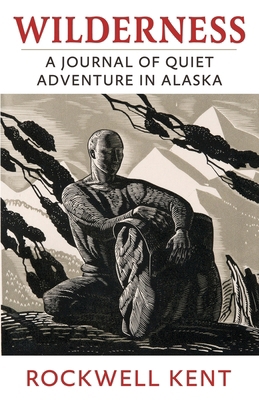 Wilderness: A Journal of Quiet Adventure in Alaska B0CT6BKNFN Book Cover