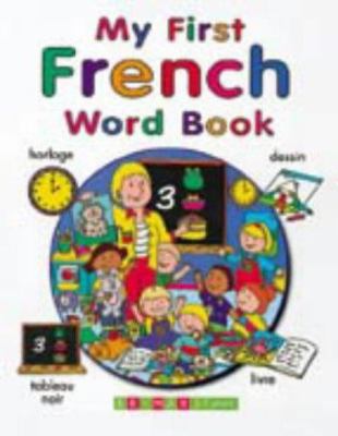 My First French Word Book 1858542375 Book Cover
