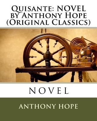 Quisante: NOVEL by Anthony Hope (Original Class... 1530414814 Book Cover
