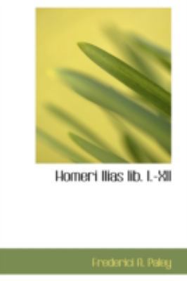 Homeri Ilias Lib. I.-XII 0559413858 Book Cover
