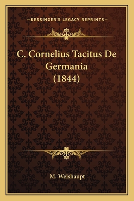 C. Cornelius Tacitus De Germania (1844) [Latin] 1168157358 Book Cover