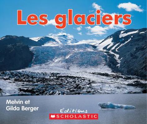 Les Glaciers [French] 054599179X Book Cover