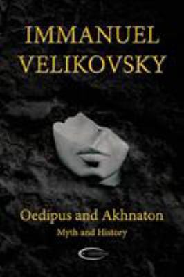 Oedipus and Akhnaton: Myth and History 1906833184 Book Cover