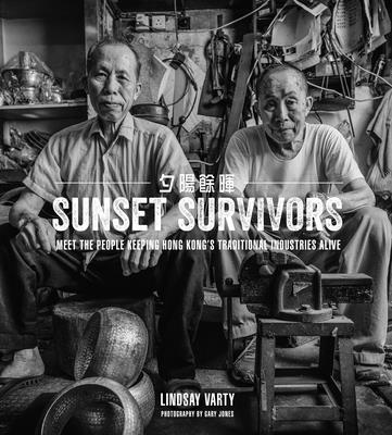 Sunset Survivors: Meet the People Keeping Hong ... 9887792837 Book Cover