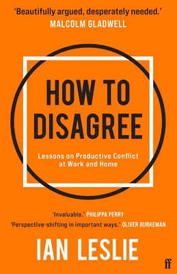 How to Disagree: Lessons on Productive Conflict... 0571374662 Book Cover