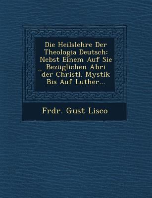 Die Heilslehre Der Theologia Deutsch: Nebst Ein... [German] 1249961246 Book Cover