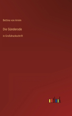 Die Günderode: in Großdruckschrift [German] 3368289012 Book Cover