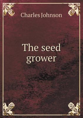 The Seed Grower 551866852X Book Cover