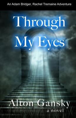 Through My Eyes: An Adam Bridger Adventure 1532710453 Book Cover