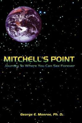 Mitchell's Point: Journey To Where You Can See ... 1425952119 Book Cover