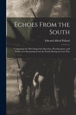 Echoes From the South: Comprising the Most Impo... 1018504192 Book Cover