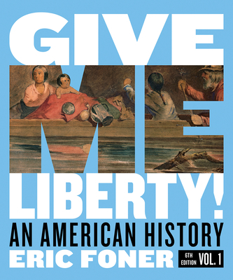 Give Me Liberty!: An American History 0393418111 Book Cover