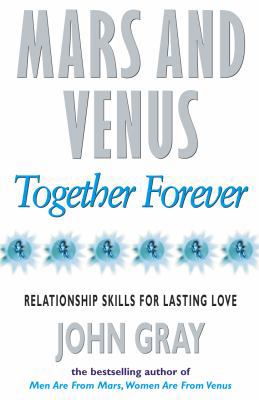 Mars and Venus Together Forever: A Practical Gu... 0091814898 Book Cover