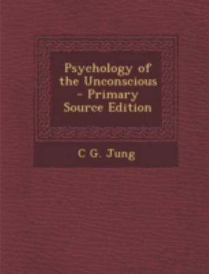 Psychology of the Unconscious - Primary Source ... 1294796844 Book Cover