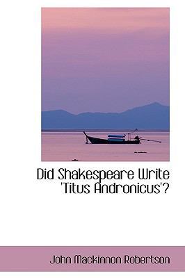 Did Shakespeare Write 'Titus Andronicus'? 1103472003 Book Cover