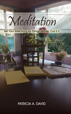 Meditations: Set Your Affections on Things Abov... 1643769413 Book Cover