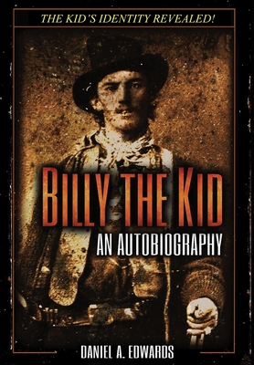 Billy the Kid: An Autobiograpy: The Story of Br... 0692821767 Book Cover