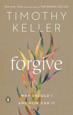 Forgive: Why Should I and How Can I? 0525560750 Book Cover