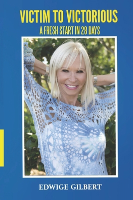 Victim to Victorious: A Fresh Start in 28 Days B0BNGFD1C7 Book Cover