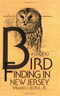 A Guide to Bird Finding in New Jersey: First Ed... 0813511453 Book Cover