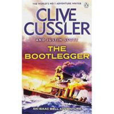 The Bootlegger: Isaac Bell #7 1405932759 Book Cover