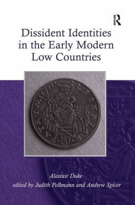 Dissident Identities in the Early Modern Low Co... 0754656799 Book Cover