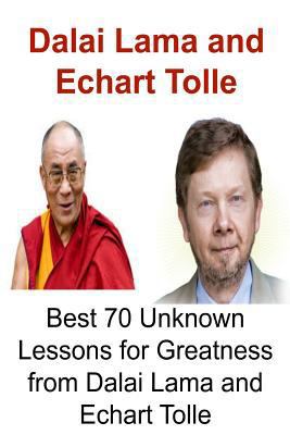 Dalai Lama and Echart Tolle: Best 70 Unknown Le... 1530767954 Book Cover