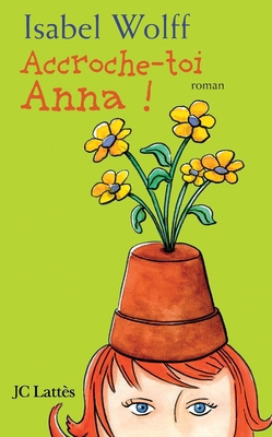 Accroche-toi Anna [French] 2709629720 Book Cover