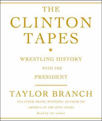 The Clinton Tapes: Wrestling History with the P... 0743576748 Book Cover