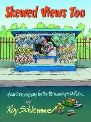 Skewed Views Too: A cartoon odyssey for the ter... 1410715973 Book Cover