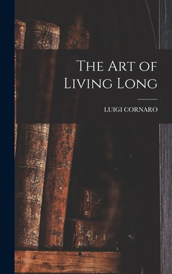 The Art of Living Long 101584426X Book Cover