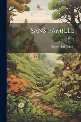Sans famille; Tome 2 [French] 1021795593 Book Cover