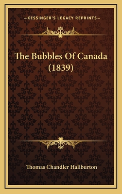 The Bubbles of Canada (1839) 1165007991 Book Cover