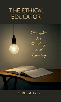 The Ethical Educator: Principles for Teaching a... B0DNBJF1DS Book Cover