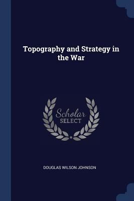 Topography and Strategy in the War 1376408414 Book Cover