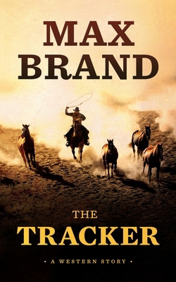 The Tracker: A Western Story 1504638808 Book Cover