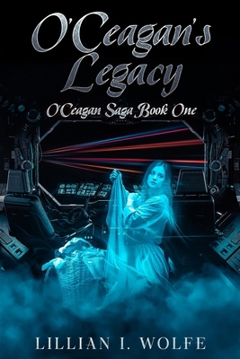 O'Ceagan's Legacy: O'Ceagan Saga Book One 1942622325 Book Cover