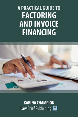 A Practical Guide to Factoring and Invoice Fina... 1916698271 Book Cover