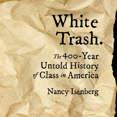 White Trash: The 400-Year Untold History of Cla... 1799984443 Book Cover