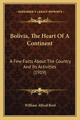 Bolivia, The Heart Of A Continent: A Few Facts ... 1164589709 Book Cover
