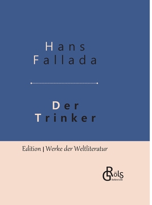 Der Trinker: Gebundene Ausgabe [German] 3966371243 Book Cover