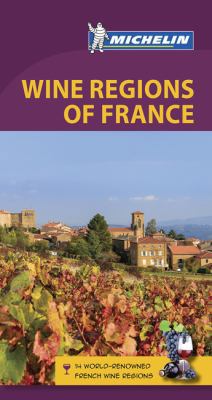Michelin Green Guide Wine Regions of France: Tr... 2067229559 Book Cover